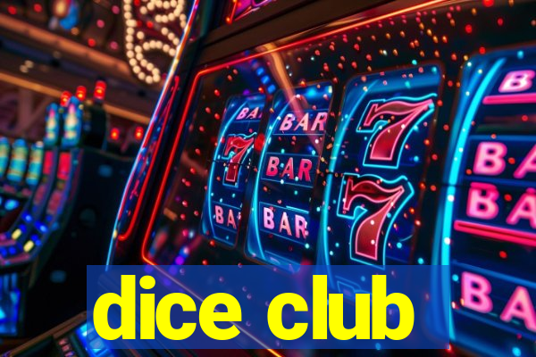 dice club